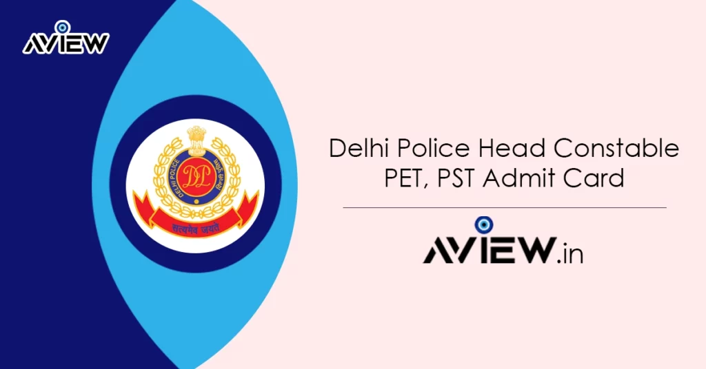Delhi Police Head Constable PET, PST Admit Card