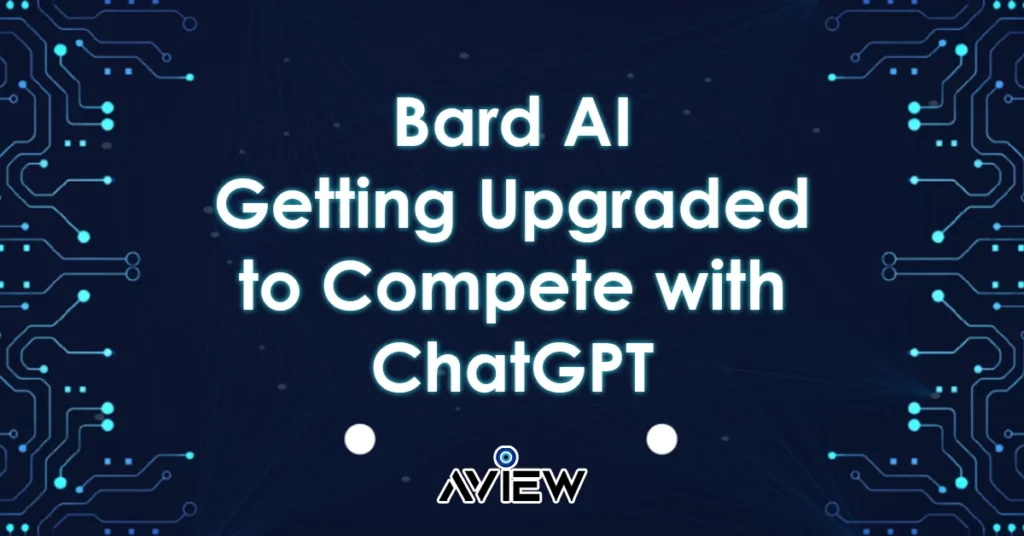 Bard AI Getting Upgraded to Compete with ChatGPT